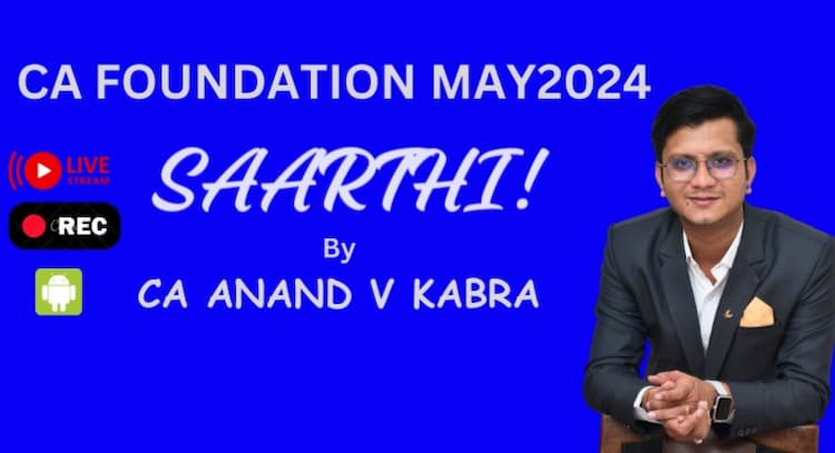 course | Saarthi 1.0 CA FOUNDATION - Mentorship by CA Anand V Kabra